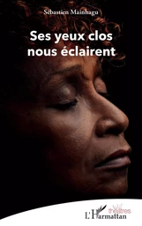 Ses yeux clos nous éclairent