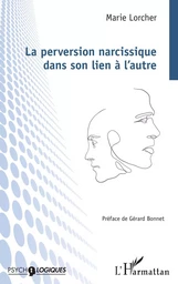 La perversion narcissique dans son lien à l'autre