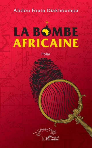 La bombe africaine - Abdou Fouta Diakhoumpa - Editions L'Harmattan