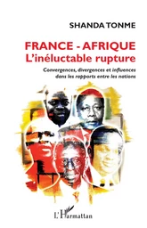 France - Afrique l'inéluctable rupture