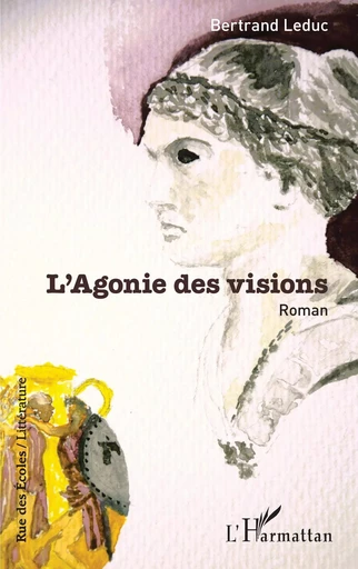 L'Agonie des visions - Bertrand Leduc - Editions L'Harmattan