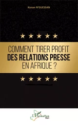 Comment tirer profit des relations presse en Afrique ?