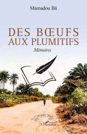 Des bœufs aux plumitifs - Mamadou Bâ - Editions L'Harmattan