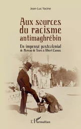 Aux sources du racisme antimaghrébin