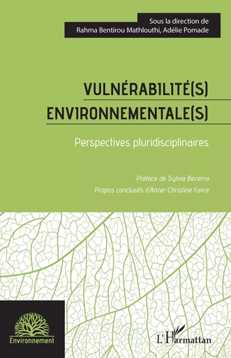 Vulnérabilité(s) environnementale(s) - Rahma Bentirou Mathlouthi, Adelie Pomade - Editions L'Harmattan