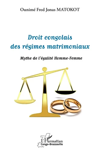 Droit congolais des régimes matrimoniaux - Ounimé Fred Jonas Matokot - Editions L'Harmattan