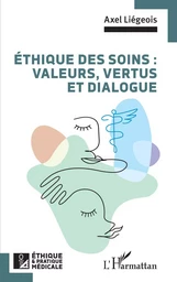 Éthique des soins : valeurs, vertus et dialogue