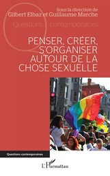 Penser, créer, s'organiser autour de la chose sexuelle