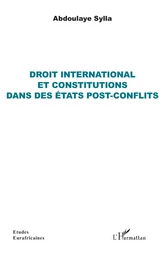 Droit international et constitutions dans des états post-conflits