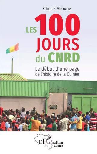 Les 100 jours du CNRD -  Cheick Alioune - Editions L'Harmattan