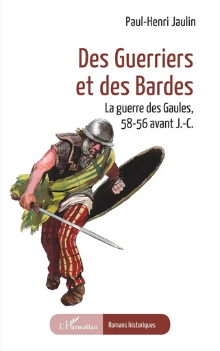 Des guerriers et des Bardes - Paul-Henri Jaulin - Editions L'Harmattan