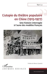 L’utopie du théâtre populaire en Chine (1915-1977)