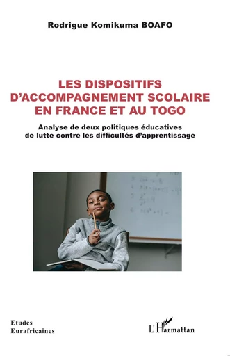 Les dispositifs d'accompagnement scolaire en France et au Togo - Rodrigue Komikuma Boafo - Editions L'Harmattan