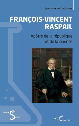 François-Vincent Raspail - Jean-Pierre Dadoune - Editions L'Harmattan