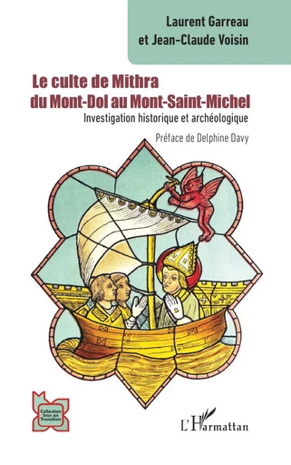 Le culte de Mithra du Mont-Dol au Mont-Saint-Michel - Laurent Garreau, Jean Claude Voisin - Editions L'Harmattan