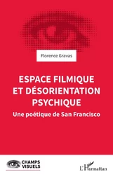 Espace filmique et désorientation psychique