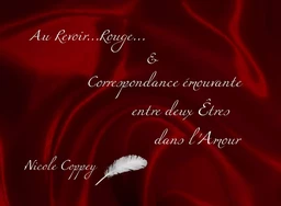 Au revoir rouge & correspondance émouvante entre deux êtres dans l'amour