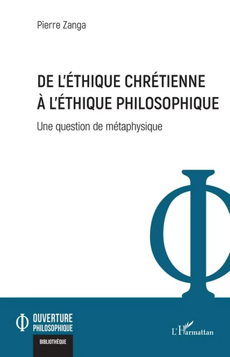 De l'éthique chrétienne à l'éthique philosophique - Pierre Zanga - Editions L'Harmattan