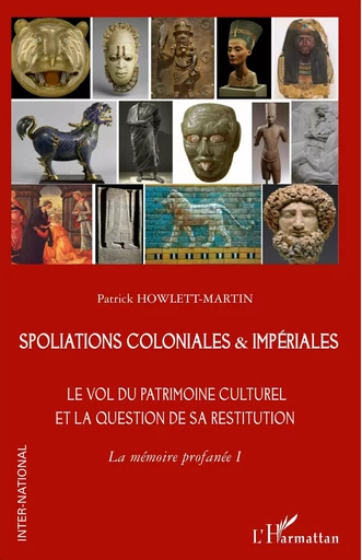 Spoliations coloniales & impériales - Patrick Howlett-Martin - Editions L'Harmattan