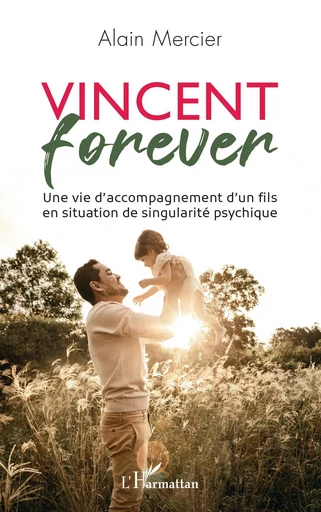 Vincent forever - Alain Mercier - Editions L'Harmattan