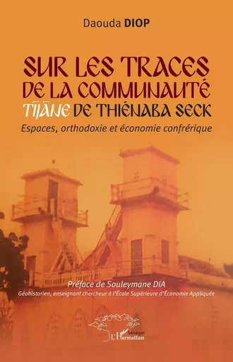 Sur les traces de la communauté Tijane de Thiénaba Seck - Daouda Diop - Editions L'Harmattan