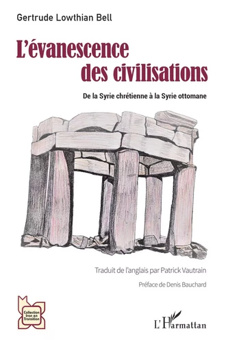 L'évanescence des civilisations - Gertrude Lowthian Bell - Editions L'Harmattan