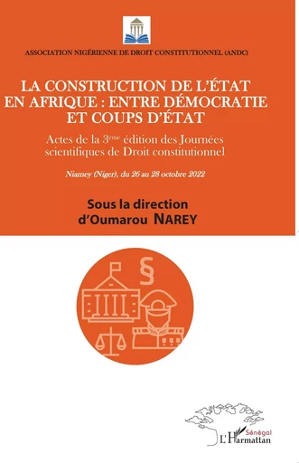 La Construction de l'état en Afrique entre démocratie et coups d'état - Oumarou Narey - Editions L'Harmattan