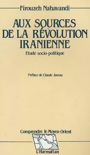 Aux sources de la révolution iranienne - Firouzeh Nahavandi - Editions L'Harmattan