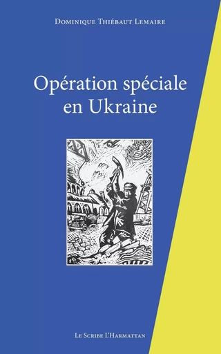 Opération spéciale en Ukraine - Dominique Thiebaut Lemaire - Editions L'Harmattan