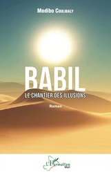 Babil. Le chantier des illusions