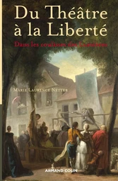 Du Théâtre à la Liberté - Dans les coulisses des Lumières