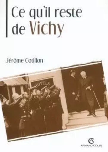 Ce qu'il reste de Vichy - Jérôme Cotillon - ARMAND COLIN