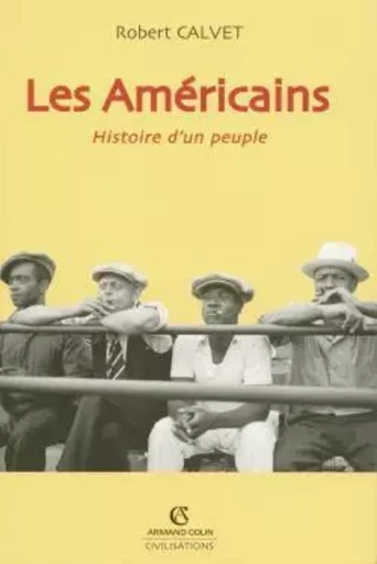 Les Américains - Histoire d'un peuple - Robert CALVET - ARMAND COLIN