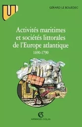 Activités maritimes et sociétés littorales de l'Europe atlantique (1690-1790)