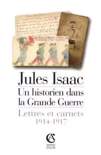 Jules Isaac, un historien dans la Grande Guerre - Lettres et carnets, 1914-1917 - Marc Michel, Jules Isaac - ARMAND COLIN