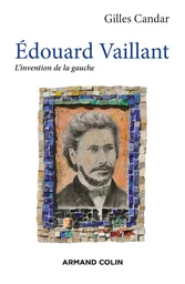 Édouard Vaillant - L'invention de la gauche