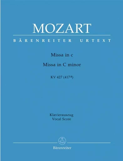 WOLFGANG AMADEUS MOZART : MASS IN C MINOR K.427 / K.417A - MESSE EN DO MINEUR - PIANO CHANT - -  WOLFGANG A. MOZART - BARENREITER