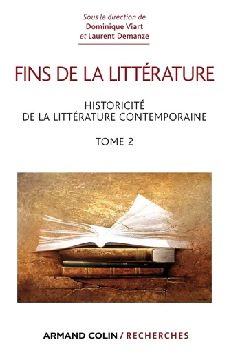 Fins de la littérature - Historicité de la littérature contemporaine - Dominique Viart, LAURENT DEMANZE - ARMAND COLIN