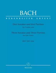 3 SONATES ET 3 PARTITAS - THREE SONATAS AND THREE PARTITAS - BWN 1001-1006 - VIOLON SEUL