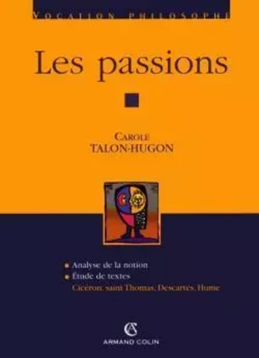 Les passions - Carole Talon-Hugon - ARMAND COLIN