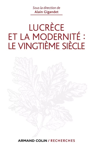 Lucrèce et la modernité : le vingtième siècle - Luc Gigandet - ARMAND COLIN