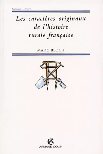 Les caractères originaux de l'histoire rurale française - Marc Bloch - ARMAND COLIN