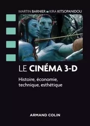 Le cinéma 3-D - Histoire, économie, technique, esthétique