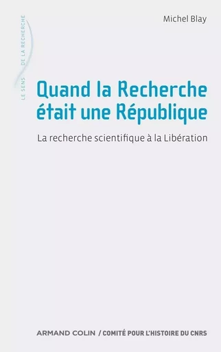 Quand la Recherche était une République - Michel Blay - ARMAND COLIN