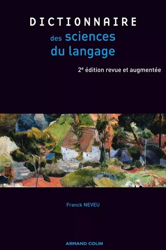 Dictionnaire des sciences du langage - Franck Neveu - ARMAND COLIN