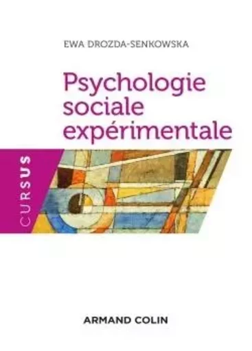 Psychologie sociale expérimentale - 2e éd. - Ewa Drozda-Senkowska - ARMAND COLIN