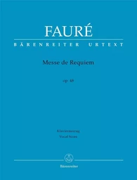 GABRIEL FAURE : MESSE DE REQUIEM OP. 48 - CHOEUR MIXTE [SATB] -  REDUCTION DE PIANO