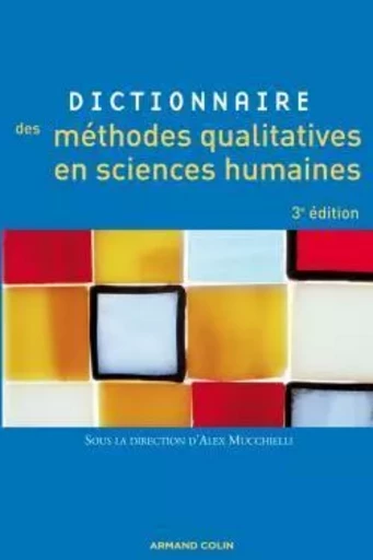 Dictionnaire des méthodes qualitatives en sciences humaines -  - ARMAND COLIN