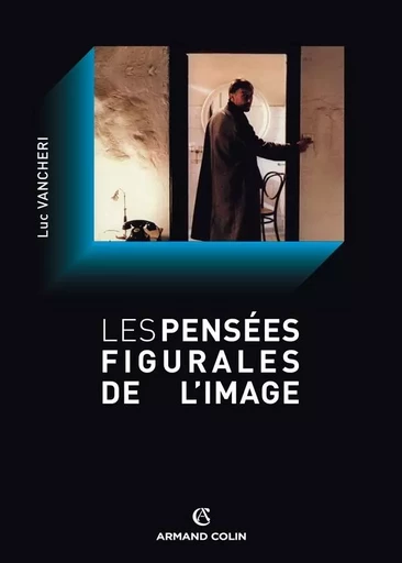 Les pensées figurales de l'image - Luc Vancheri - ARMAND COLIN