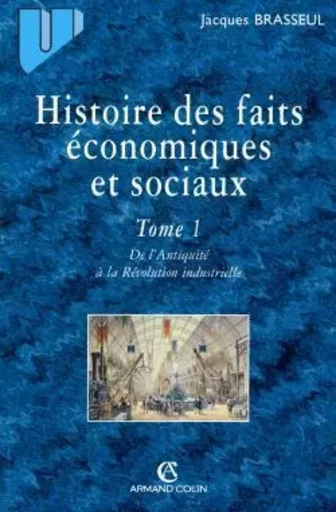 Histoire des faits économiques et sociaux - Jacques Brasseul - ARMAND COLIN